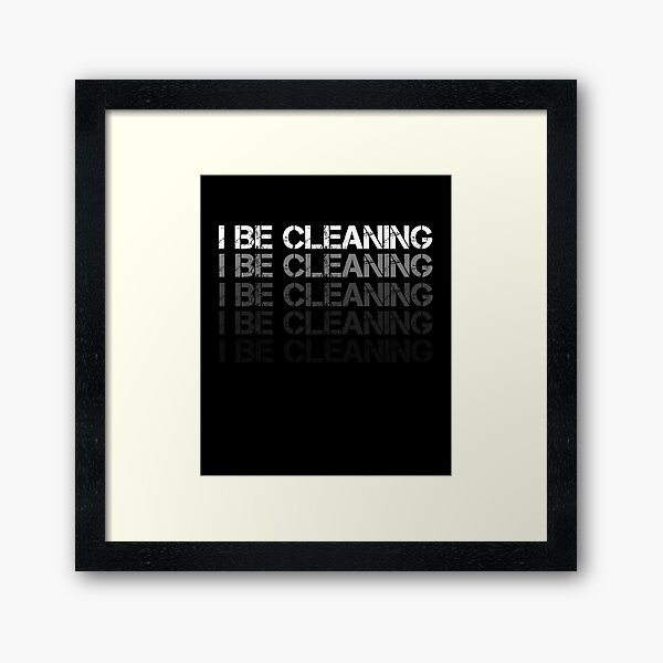 Item preview, I Be Cleaning designed and sold by rachidhaz.