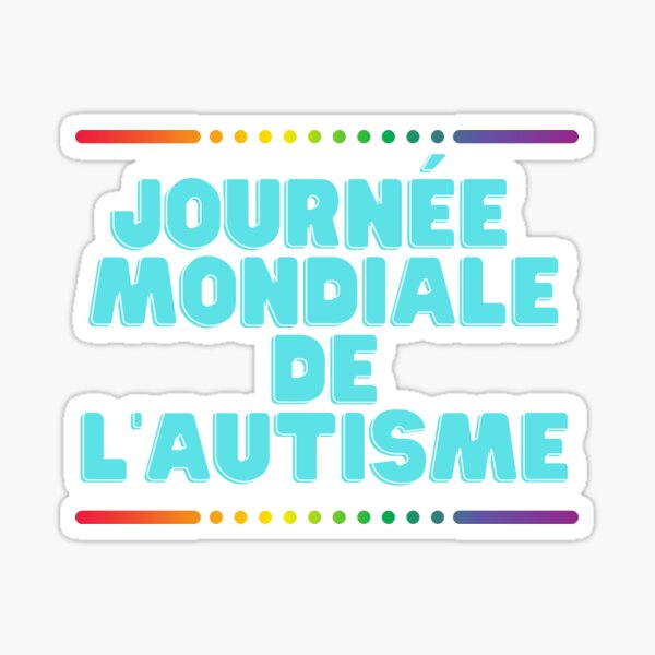 "Journée Mondiale De L'autisme" Sticker By AutismePR | Redbubble