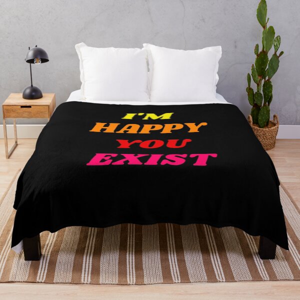 Item preview, I'M HAPPY YOU EXIST designed and sold by DeversDesigns.