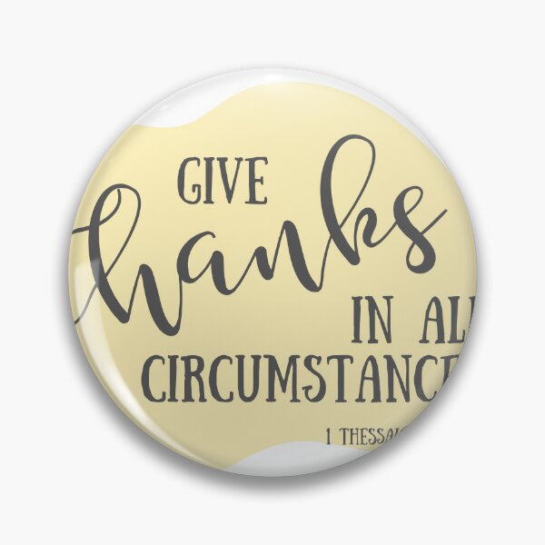 Item preview, Give Thanks in all Circumstances (bible verse) designed and sold by Wordsofjoy.