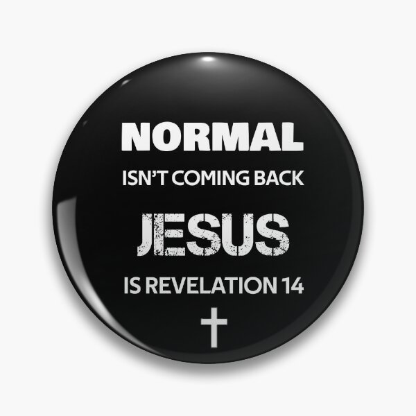 Item preview, Normal Isn't Coming Back Jesus Is Revelation 14 designed and sold by rachidhaz.