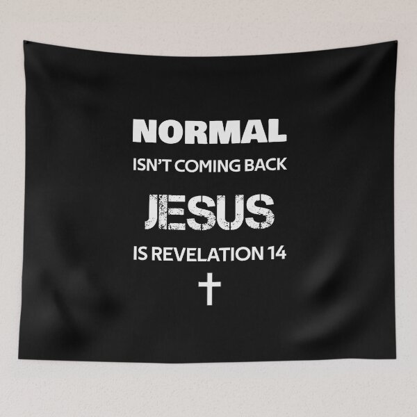 Item preview, Normal Isn't Coming Back Jesus Is Revelation 14 designed and sold by rachidhaz.