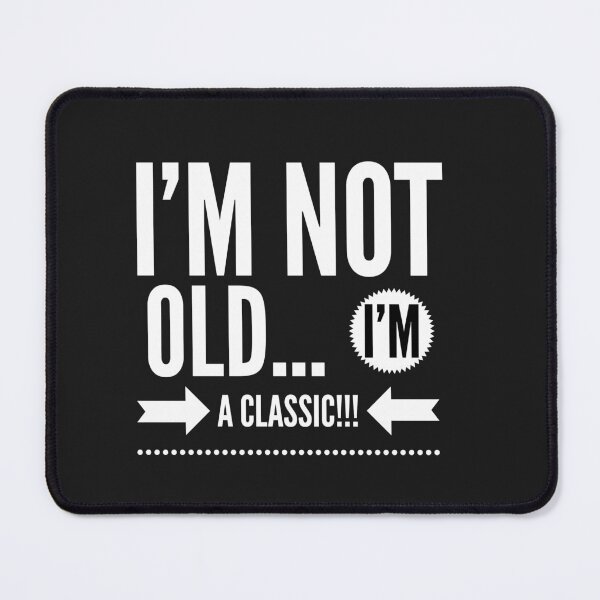 Item preview, Im Not Old...Im a Classic!!! designed and sold by JustSayinShop.
