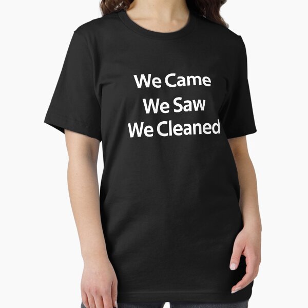 Item preview, We Came We Saw We Cleaned designed and sold by rachidhaz.
