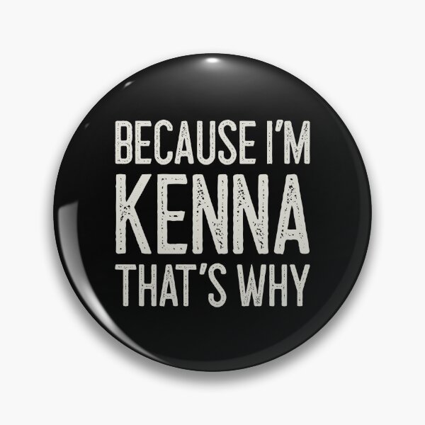 Item preview, Because I’m Kenna That’s Why Funny Personalized Name designed and sold by MariosNydras.