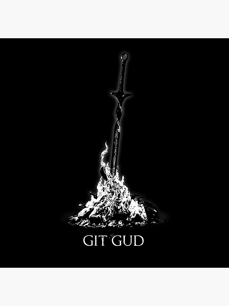 Git Gud Dark Souls Poster