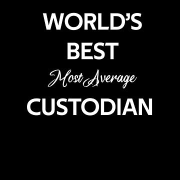 Artwork thumbnail, world's best most average custodian by rachidhaz