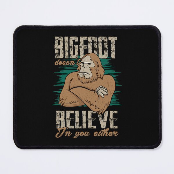 Item preview, Bigfoot Doesn't Beleibe In You Either designed and sold by Coumoliv.