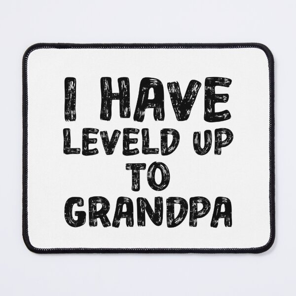 Item preview, I have leveled up to grandpa, funny grandfather saying  designed and sold by kind4you.