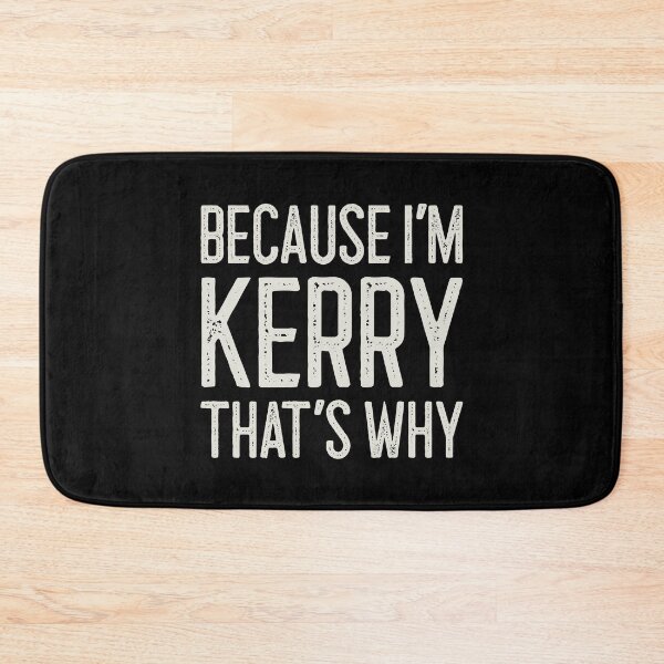 Item preview, Because I’m Kerry That’s Why Funny Personalized Name designed and sold by MariosNydras.