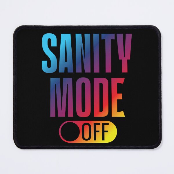 Item preview, Sanity mode OFF designed and sold by arkantus.