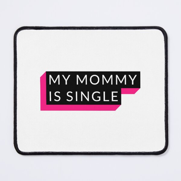 Item preview, My Mommy Is Single. Funny Singles Quote Sticker designed and sold by bestfunonline.