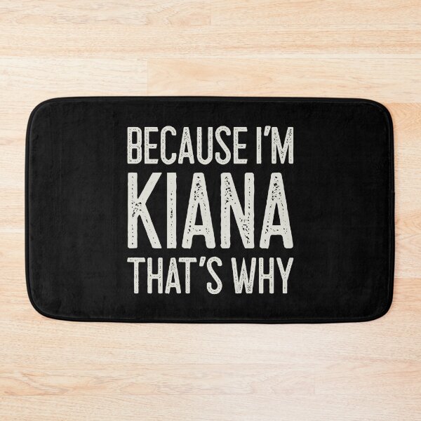 Item preview, Because I’m Kiana That’s Why Funny Personalized Name designed and sold by MariosNydras.