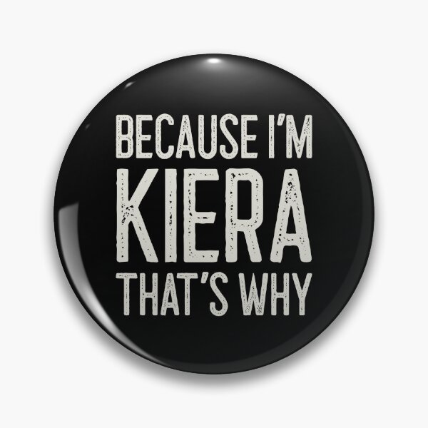 Item preview, Because I’m Kiera That’s Why Funny Personalized Name designed and sold by MariosNydras.