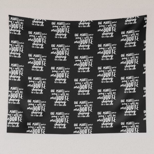 Item preview, One Minute Youre Young & Wild...the Next Youre Shopping for a Mini Van!!! designed and sold by JustSayinShop.