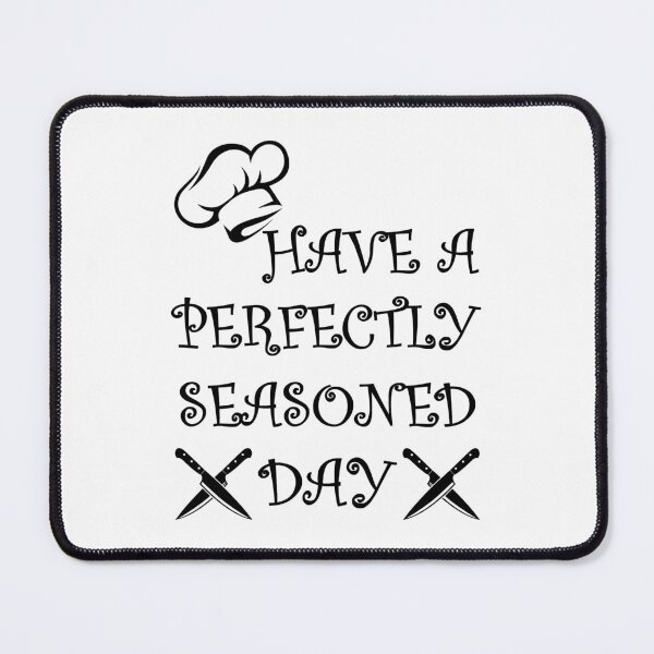 Item preview, Have A Perfectly Seasoned Day! designed and sold by mrtraz.