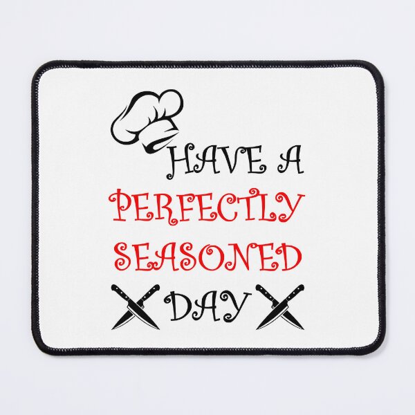 Item preview, Have A Perfectly Seasoned Day! designed and sold by mrtraz.