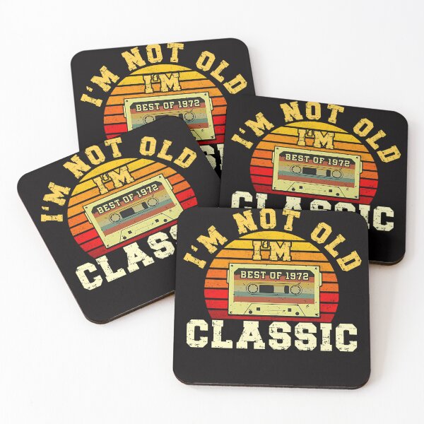 Item preview, I’m not old. I’m a classic. Best of 1972 designed and sold by kamaldc.