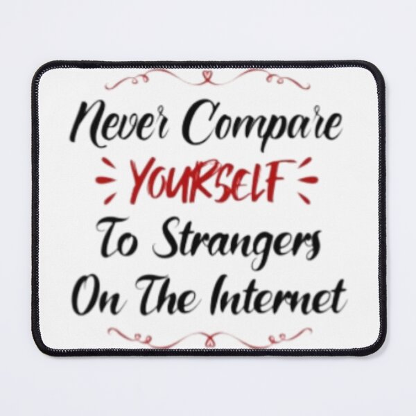 Item preview, Never compare yourself to strangers on the internet essential T-shirt  designed and sold by Zarki19.