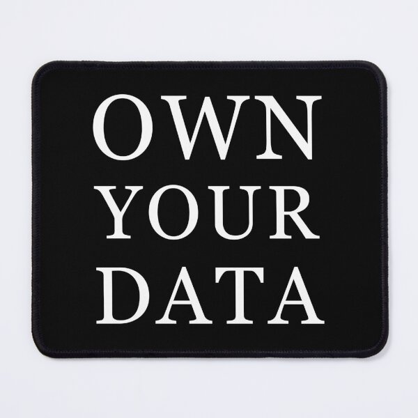 Item preview, Own Your Data Inspirational Protest Statement designed and sold by Elvin Dantes.