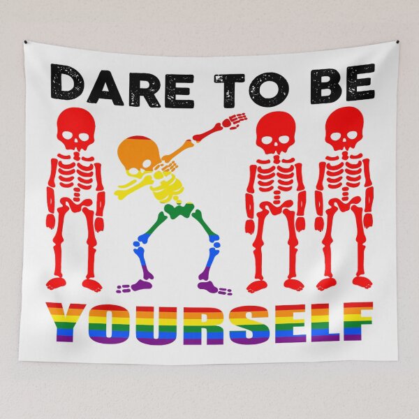 Item preview, Dare to Be Yourself -  Before You Become a Skeleton - Gay Pride designed and sold by MauveMoves.