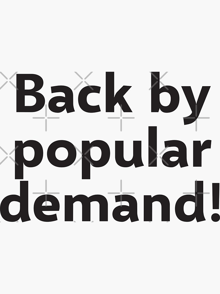 "Back my Popular Demand!" Sticker by trueIDdesigns Redbubble