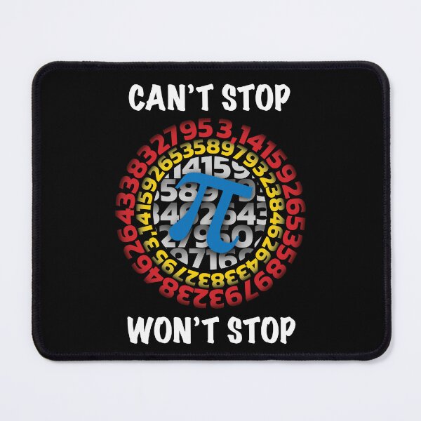 Item preview, Can't Stop Pi Won't Stop Math Pi Day 3.14 Funny Maths Club designed and sold by Remixy ⭐⭐⭐⭐⭐.