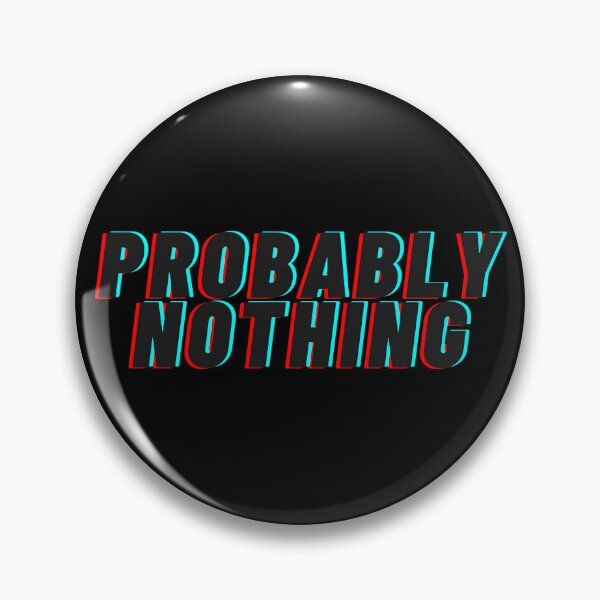 Item preview, Probably Nothing Design designed and sold by nftygirl.
