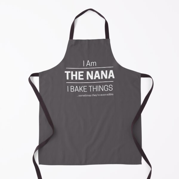 Item preview, Funny Grandma Bakes Quote Saying, I Am The Nana, I Bake Things, White Text designed and sold by hjsmith.