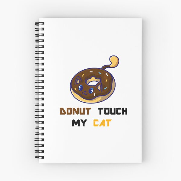 Item preview, Donut Touch My Cat designed and sold by Simo200.