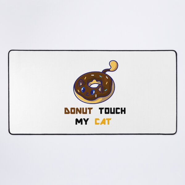 Item preview, Donut Touch My Cat designed and sold by Simo200.