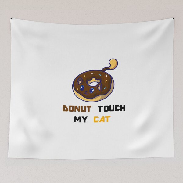 Item preview, Donut Touch My Cat designed and sold by Simo200.