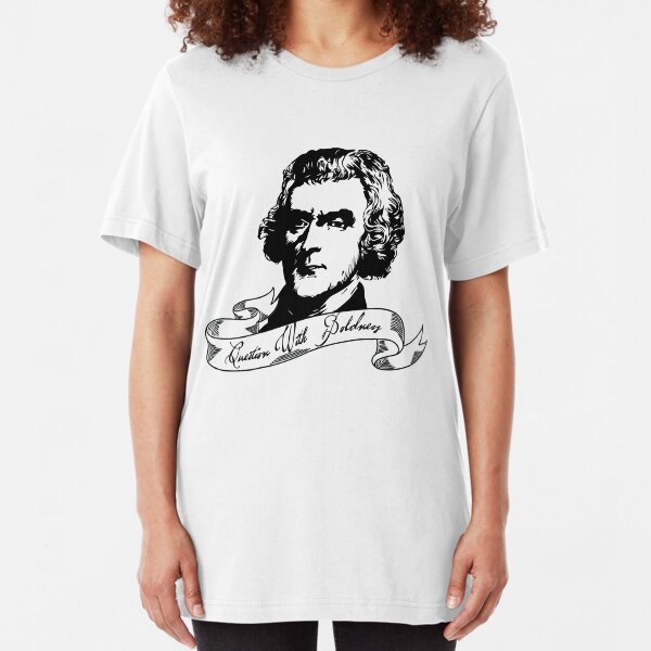 Thomas Jefferson - Question With Boldness Slim Fit T-Shirt