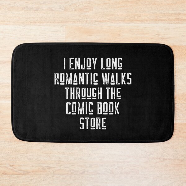 Item preview, I Enjoy Long Romantic Walks Through The Comic Book Store designed and sold by LadySaltwater.