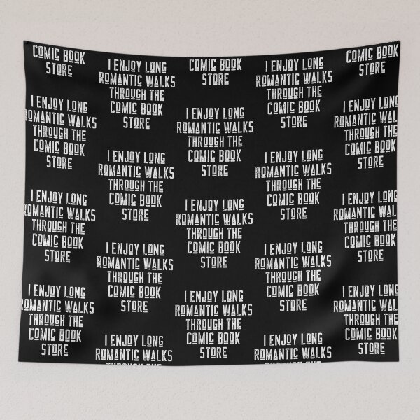 Item preview, I Enjoy Long Romantic Walks Through The Comic Book Store designed and sold by LadySaltwater.