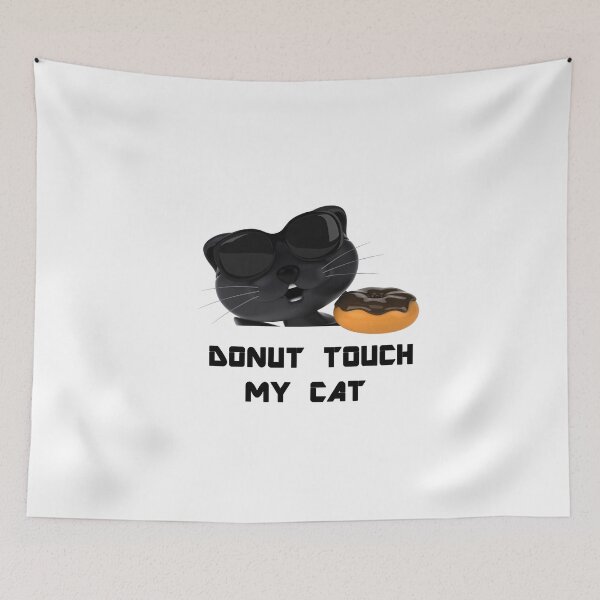 Item preview, Donut Touch My Cat designed and sold by Simo200.