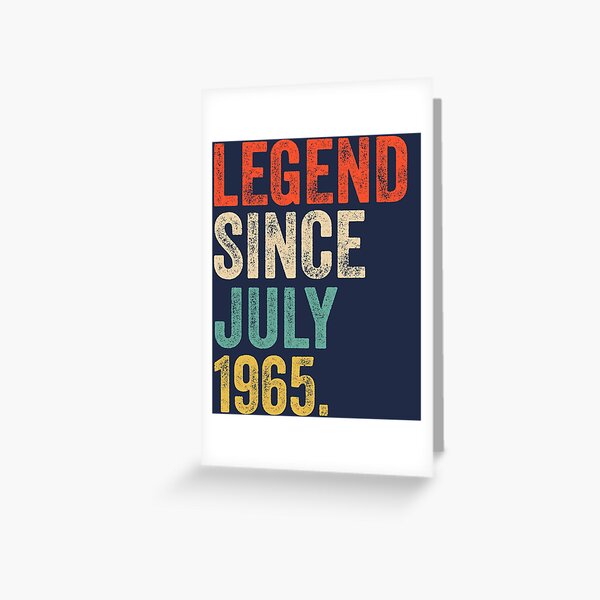 Legend Since JULY 1965 Greeting Card