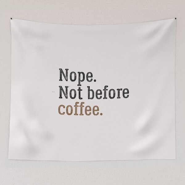 Item preview,  Cute coffee-Nope not before coffee-funny designed and sold by Picolo25.