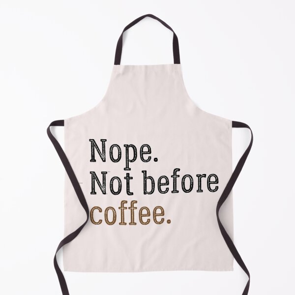 Item preview,  Cute coffee-Nope not before coffee-funny designed and sold by Picolo25.