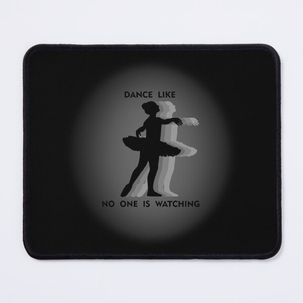 Item preview, Dance like no one is watching - ballet dancer sayings, slogans, and athletics quotes designed and sold by bluehatgraphics.