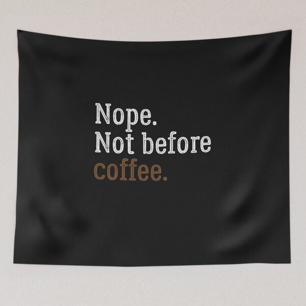 Item preview, Cute coffee-Nope not before coffee-funny designed and sold by Picolo25.