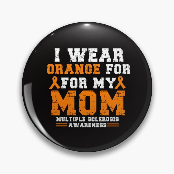 Item preview,  i wear orange for my mom multiple sclerosis awareness designed and sold by kamaldc.