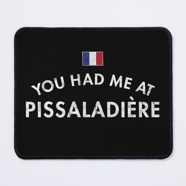 Item preview, You Had Me At Pissaladière designed and sold by twHistory.