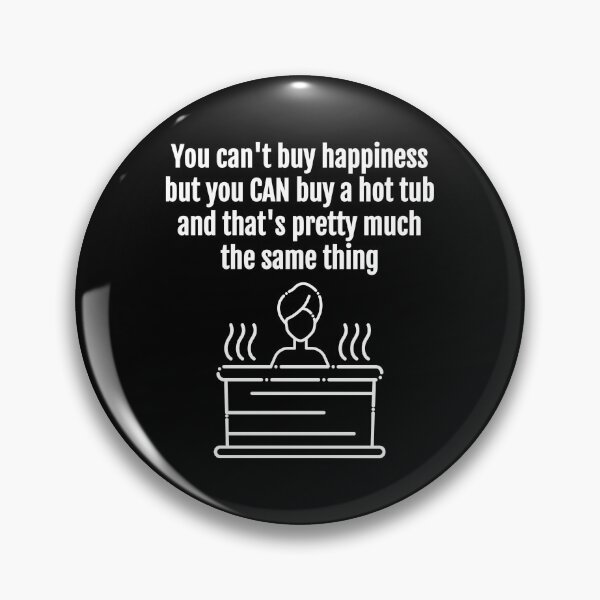 Item preview, You Can't Buy Happiness But You CAN Buy a Hot Tub designed and sold by EstelleStar.