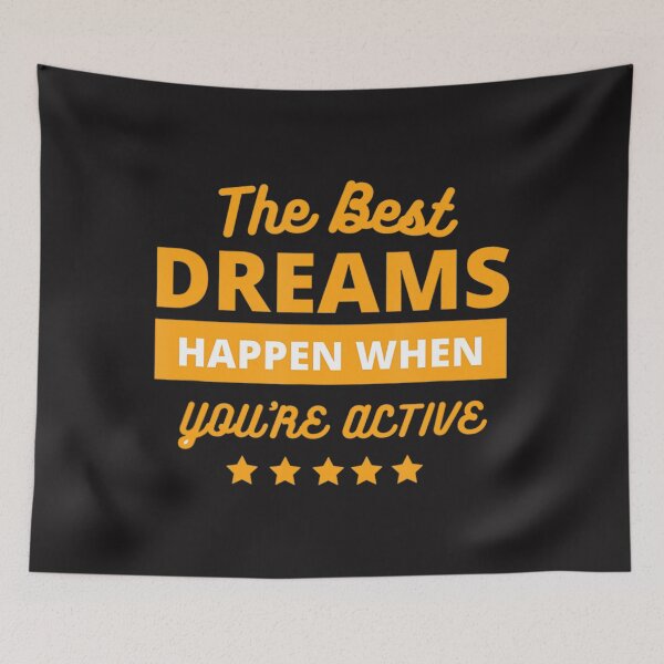 Item preview, The Best Dream Happen When You Are Active designed and sold by Jonny021.