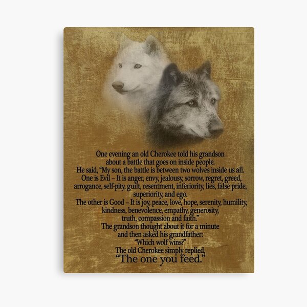 The Two wolves, Cherokee proverb Poster Canvas Print