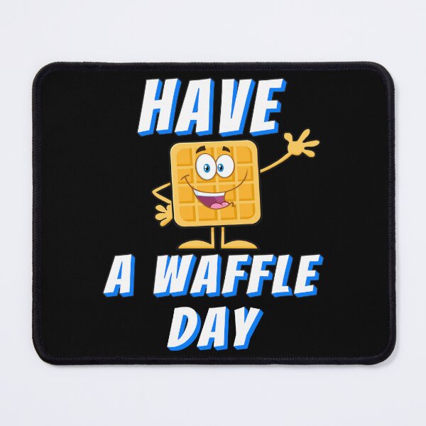 Item preview, Have a Waffle Day - funny, cute food design designed and sold by MAD-STREETWEAR.
