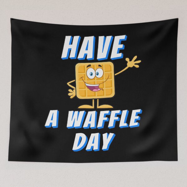 Item preview, Have a Waffle Day - funny, cute food design designed and sold by MAD-STREETWEAR.