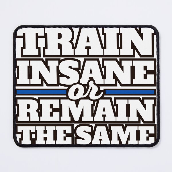 Item preview, Train Insane Or Remain The Same designed and sold by AlexLab.