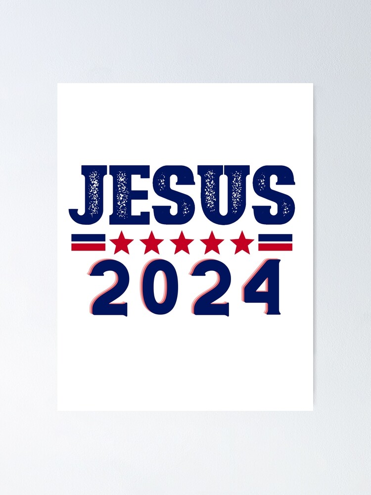 JESUS 2024 Poster By Texanlisa Redbubble   Fposter,small,wall Texture,product,750x1000 